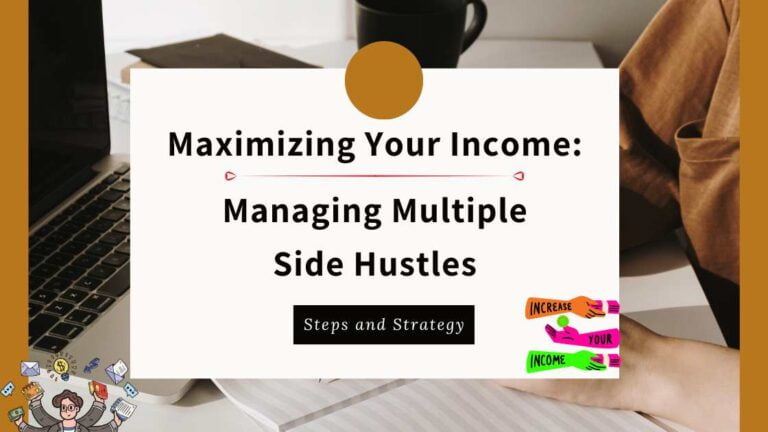 Maximizing Your Income: Managing Multiple Side Hustles Strategy